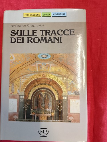 Gregorovius sulle tracce - -, dei